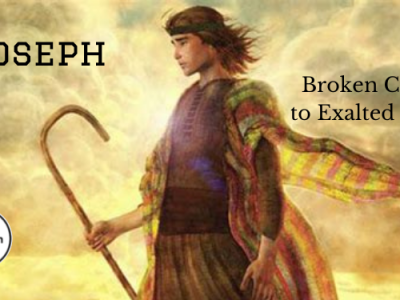 Joseph – Broken Child to Exalted Ruler